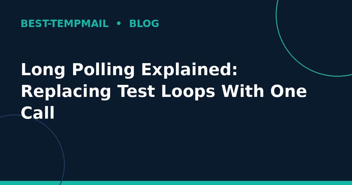 Long Polling Explained: Replacing Test Loops With One Call